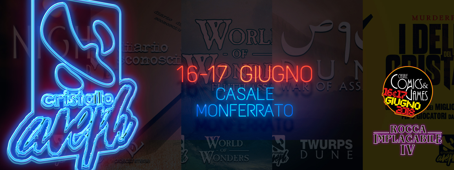 cristalloaleph a "Casale Comics & Games" il 16 e 17 giugno 2018 - Casale Monferrato